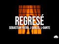 Sebastián Yatra, Justin Quiles, L-Gante - Regresé (Lyrics/Letra)