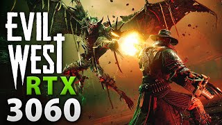 Evil West : RTX 3060 | 1080p, 1440p, 4K - The First 20 Minutes