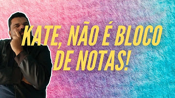 Editor Kate é Maravilhoso e Poderoso