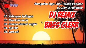DJ REMIX TARLING JADUL BASS GLERR ENAK BUAT SANTAI SAMBIL NGOPI.