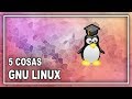 🎓 ANTES DE USAR LINUX - 5 Cosas que Debes Saber