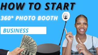 HOW TO START A 360 PHOTOBOOTH BUSINESS AND GET BOOKINGS