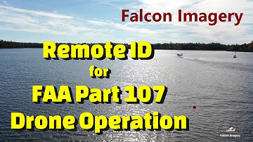 Remote ID Rule for FAA Part 107 Drone Operation