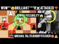 Brilliant ***!!!☠️attacked ❣️mikhail tal vs bobby fischer⛔️⚠️99%
