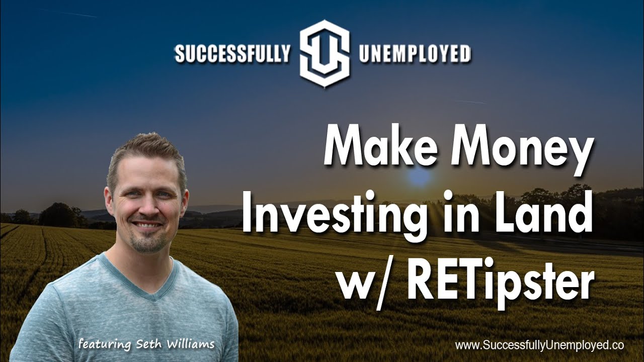 Make Money Investing in Land with RETipster Seth Williams 