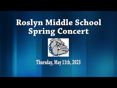 Thursday, May 11th, 2023 Roslyn Middle School "Spring Concert"