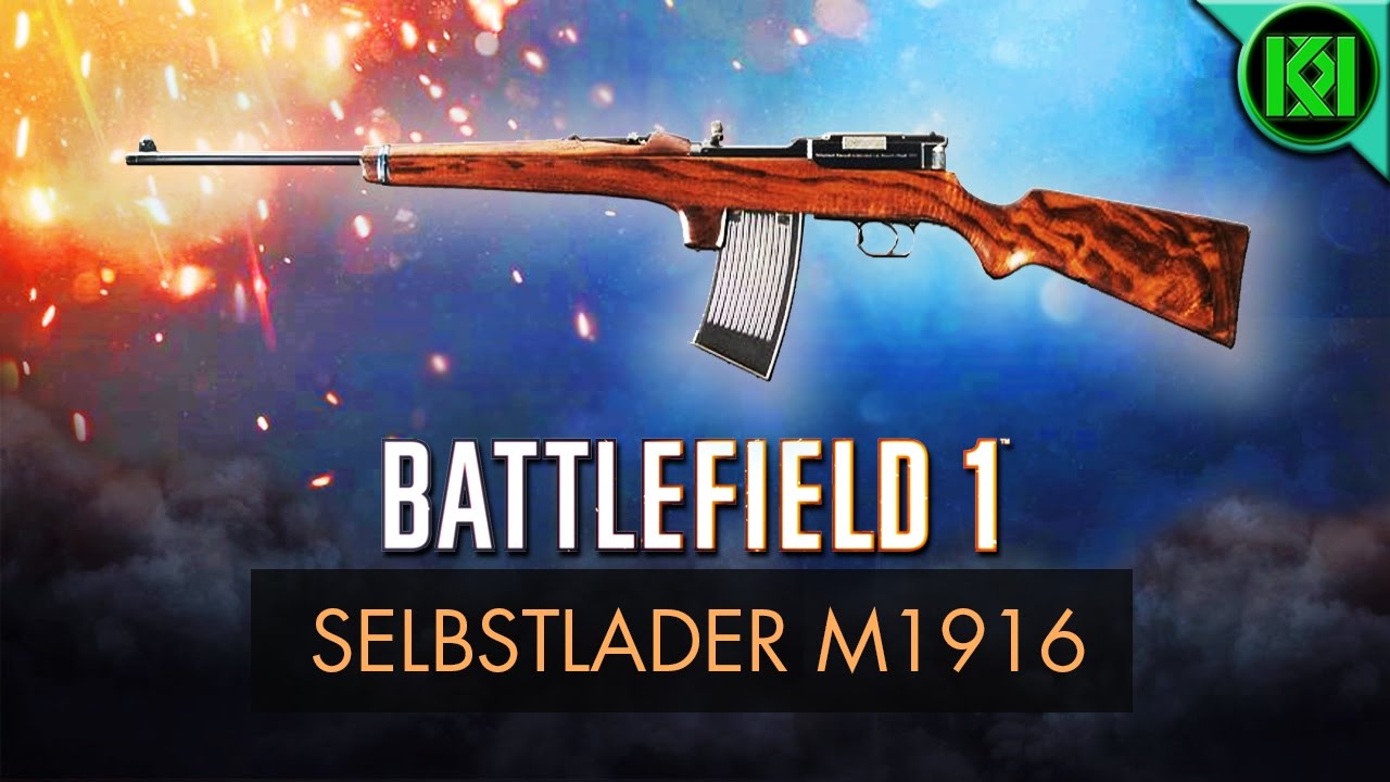 Battlefield 1 Selbstlader M1916 Review Weapon Guide Bf1 Weapons Guns Selbstlader Gameplay Youtube