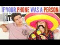 If Your Phone was a Person | Brent Rivera