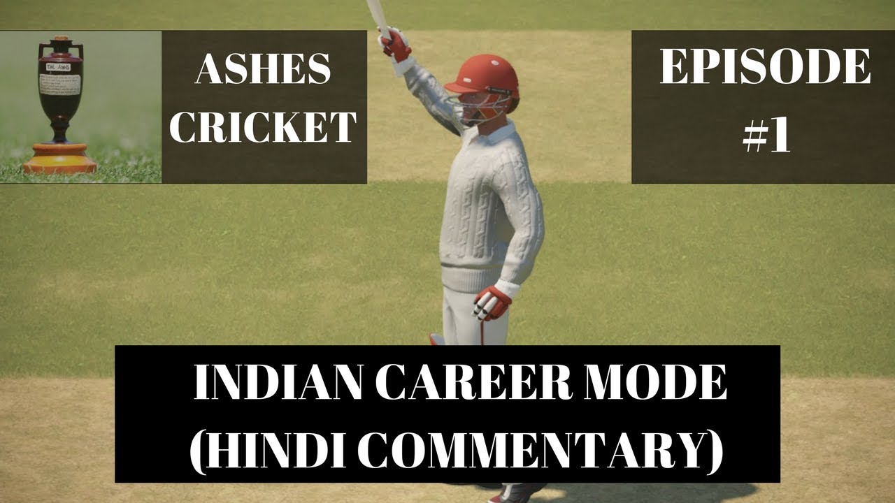 ASHES CRICKET 2017(HINDI) !! INDIAN CAREER MODE !! PS4 GAMEPLAY (LEGEND DIFFICULTY) | EPISODE 1 |