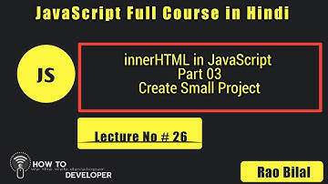 JavaScript Tutorials in Hindi Part# 26: innerHTML in JavaScript part 3 in Hindi