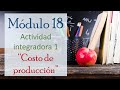 Módulo 18 semana 1 Actividad integradora 1 &quot;Costo de producción&quot; ⭐️ Prepa en línea SEP ⭐️