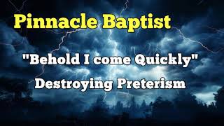 PBC Behold I come Quickly:  Destroying Preterism