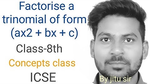 Factorise a trinomial of form ax2 + bx + c/maths/ICSE/class-8th by RS LEARNING
