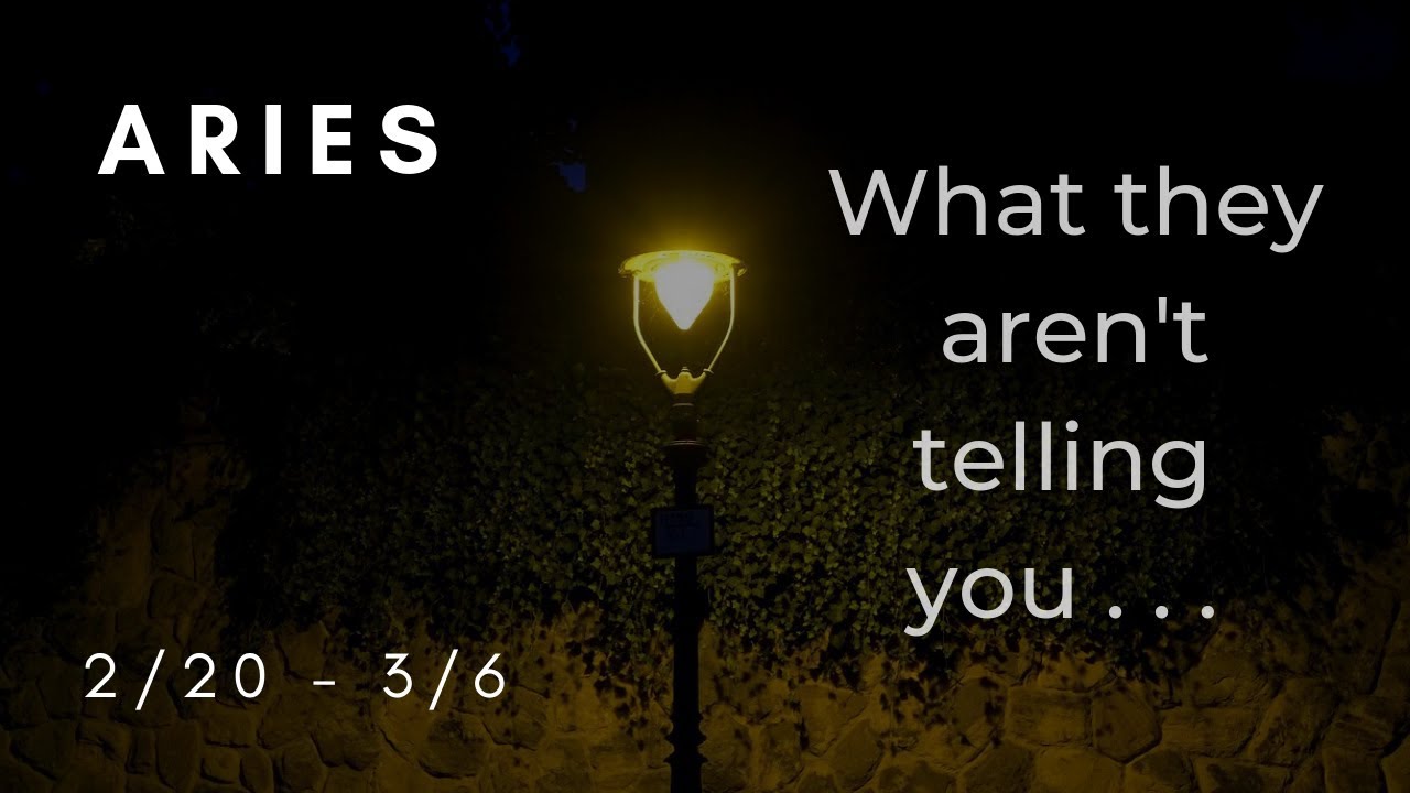 ARIES: What they aren't telling you . . . 2/20 - 3/6
