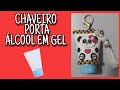 Chaveiro porta álcool em gel de eva