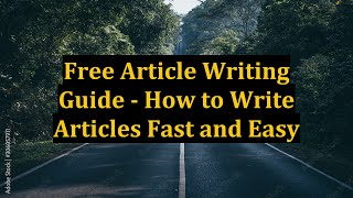 Free Article Writing Guide - How to Write Articles Fast and Easy Update