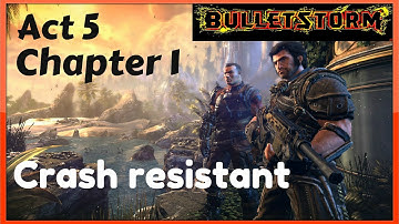Bulletstorm - Act 5 - Chapter 1 - Crash resistant Playthrough PC/HD