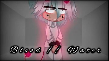 Blood // Water [] GCMV [] OC Backstory [] Fw?? [] GC