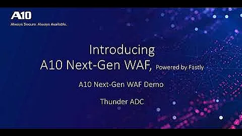 Demo: Introducing A10 Next-Gen WAF, Powered by Fastly