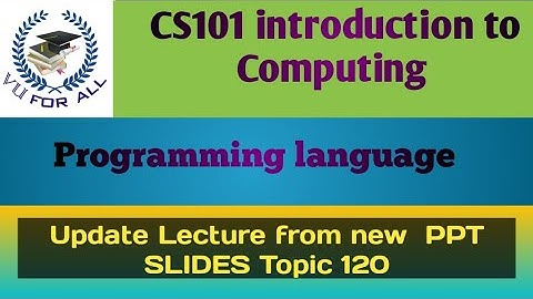 CS101 slides #120|introduction to Computing | in Urdu/Hindi