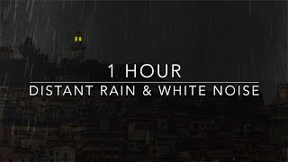 Distant Heavy Rain & White Noise - 1 hour White Noise and Rain - Sleep Sounds Rain