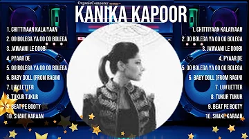 Kanika Kapoor ~ Kanika Kapoor Full Album  ~ The Best Songs Of Kanika Kapoor