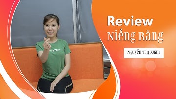 [Review niềng răng]: #79 Kết quả niềng răng của Nguyễn Thị Xuân