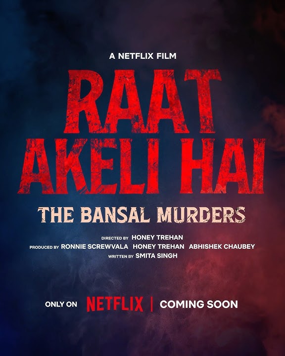 Raat Akeli Hai I The Bansal Murders I Coming Soon on Netflix - YouTube