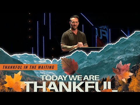 Thankful in the waiting