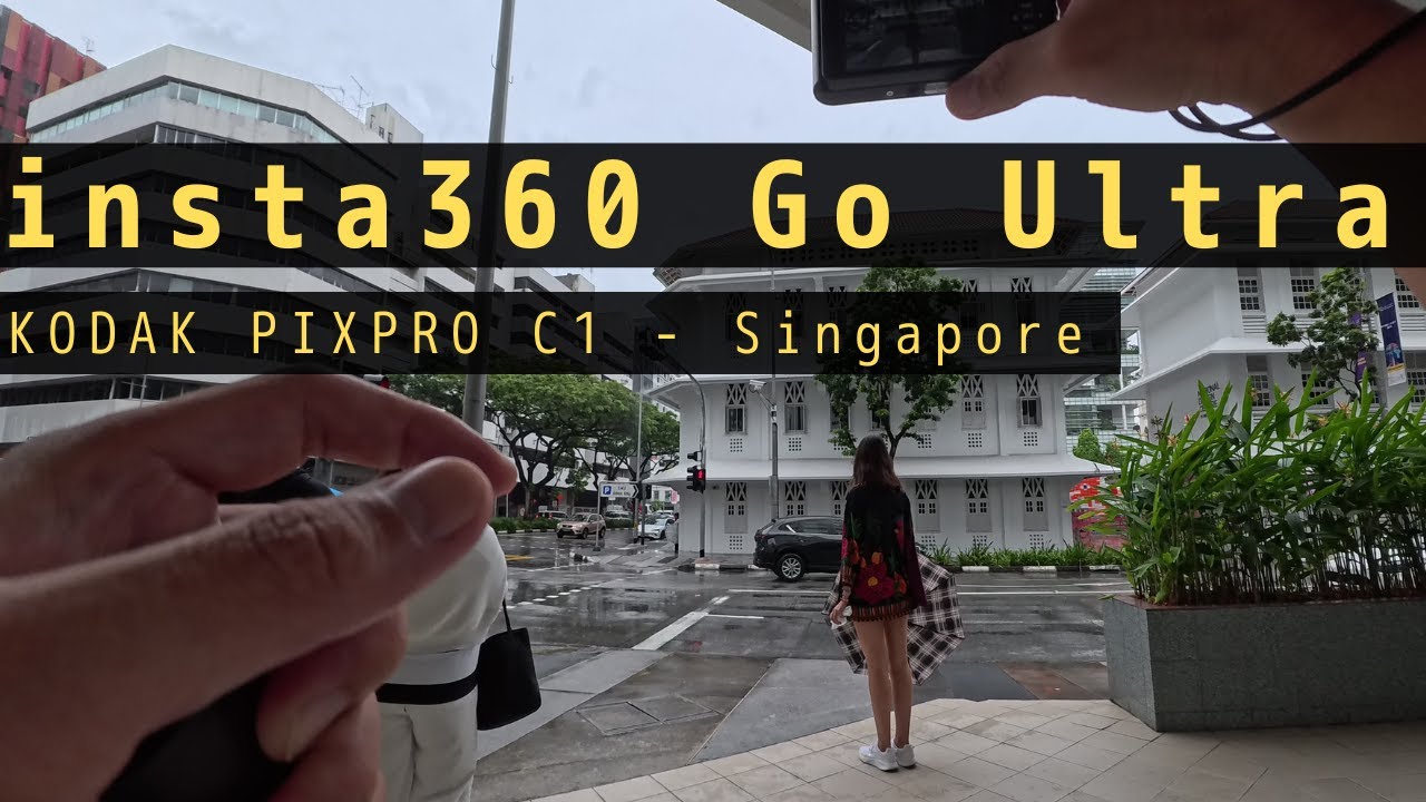 insta360 Go Ultra で撮影 | KODAK PIXPRO C1で 撮る シンガポール | Street Photography POV
