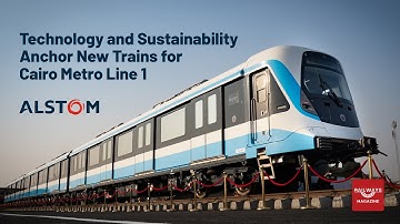 Technology and Sustainability Anchor New Trains for Cairo Metro Line 1 from Alstom