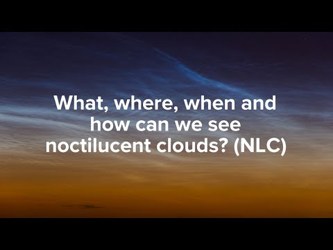 What, where, when and how can we see noctilucent clouds?