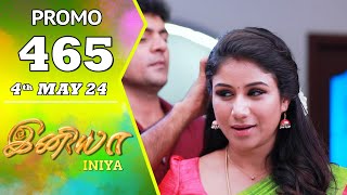 INIYA Serial | Episode 465 Promo | இனியா | Alya Manasa | Saregama TV Shows Tamil