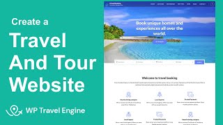 How to Create a Travel & Tour Website with WordPress & Travel Booking Theme 2022