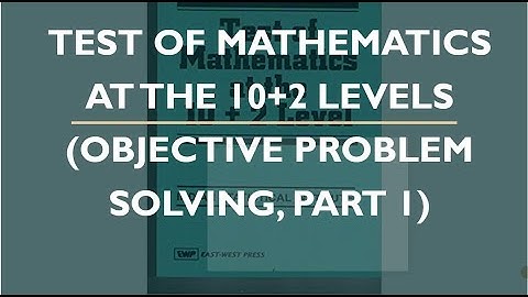 TOMATO (TEST OF MATHEMATICS AT THE 10+2 LEVELS) OBJECTIVE PROBLEM SOLVING, PART:1