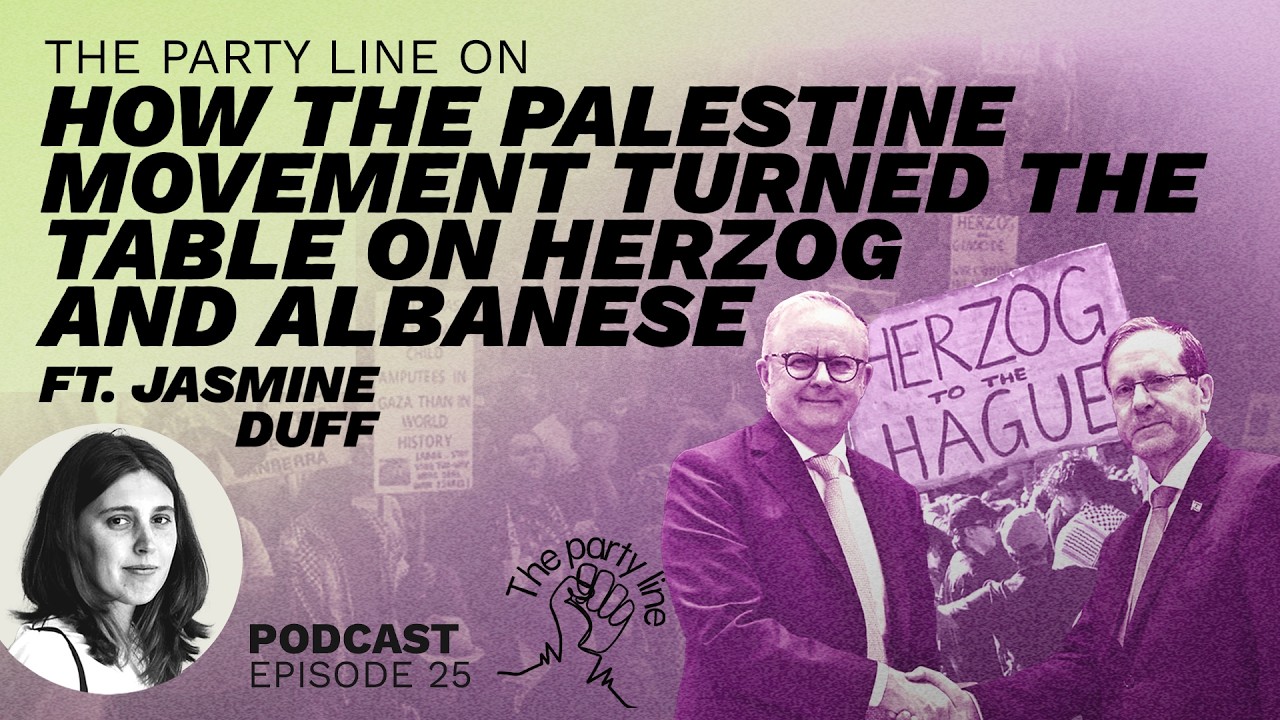 The Party Line on how the Palestine movement turned the table on Herzog and Albanese ft Jasmine Duff
