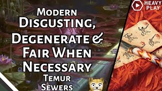 Disgusting, Degenerate & Fair When Necessary | Temur Sewers | Modern | MTGO