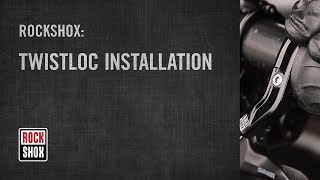 ROCKSHOX: TwistLoc Installation