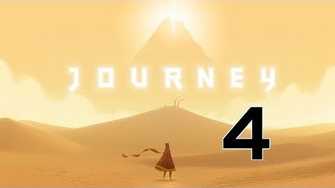 Journey - Gameplay Walkthrough - Part 4 (PS3) (HD)