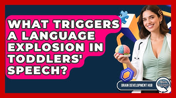 What Triggers A Language Explosion In Toddlers