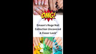 Emaan Huge Nail Collection Uncovered | A Closer Look