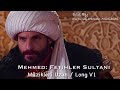 Mehmed fetihler sultan mzikleri  uzun  long v1