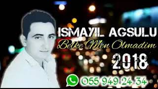 İsmayıl Agsulu- BELKE MƏN OLMADİM 2018 Resimi