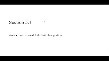 5.1: Antiderivatives and Indefinite Integration