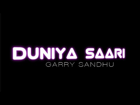 Duniya Sari Garry Sandhu Black Screen Status  New Punjabi Song Black screen WhatsApp Status
