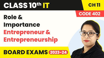 Class 10 IT Unit 4 | Role & Importance - Entrepreneur & Entrepreneurship | Book Code 402 (2022-23)