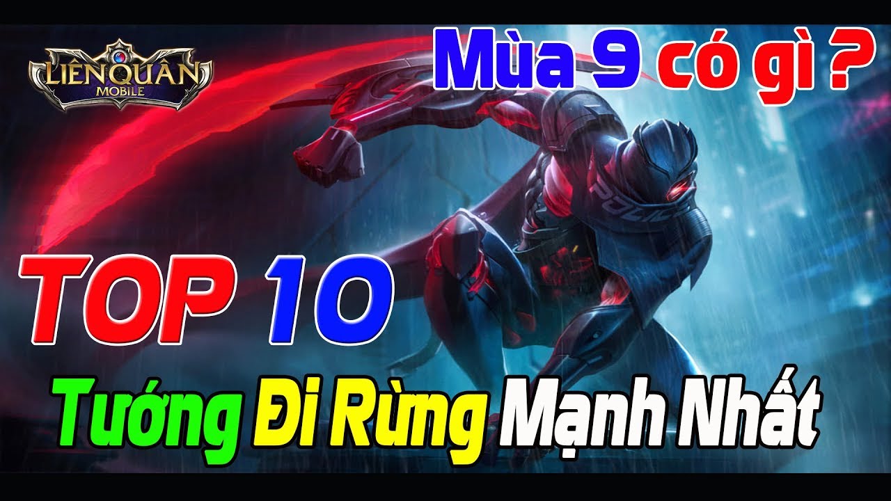 ⁣Liên quân mobile Top 10 Tướng Đi Rừng Mạnh nhất Mùa 9 Chuẩn bị khởi động mùa 10 NHÌN LẠI BETA 19 TNG