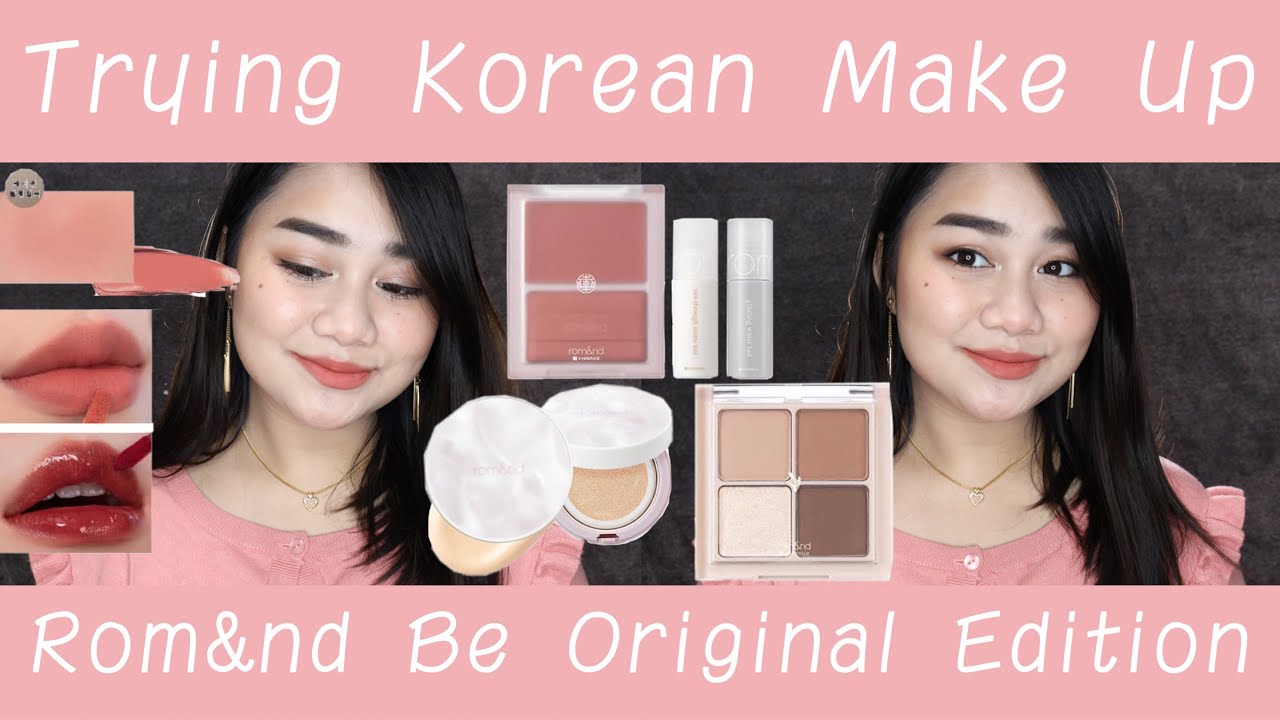 Trying Rom&and Be Original Edition (ROMAND KOREAN MAKE UP) - YouTube