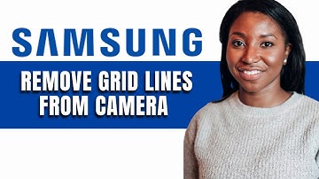 HOW TO REMOVE GRID LINES FROM CAMERA ON SAMSUNG