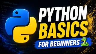 Python Basics for Beginners 🐍 | Learn Python from Scratch